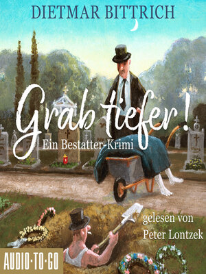 cover image of Grab tiefer!--Ein Bestatter-Krimi (ungekürzt)